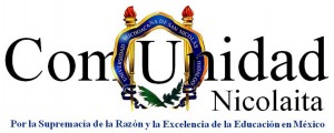 ComUnidad Nicolaita. Por la supremacía de la Razón y la excelencia de la educación en México